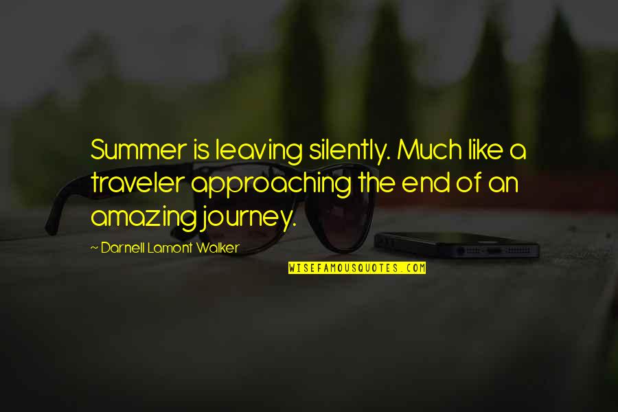 End Of The Summer Quotes By Darnell Lamont Walker: Summer is leaving silently. Much like a traveler End Of The Summer Quotes By Darnell Lamont Walker: Summer is leaving silently. Much like a traveler