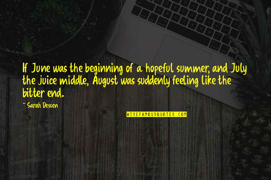 End Of The Summer Quotes By Sarah Dessen: If June was the beginning of a hopeful End Of The Summer Quotes By Sarah Dessen: If June was the beginning of a hopeful