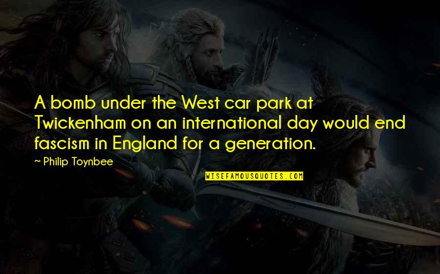 End Of The West Quotes By Philip Toynbee: A bomb under the West car park at