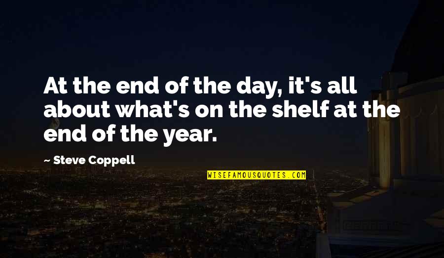 End Of The Year Quotes By Steve Coppell: At the end of the day, it's all