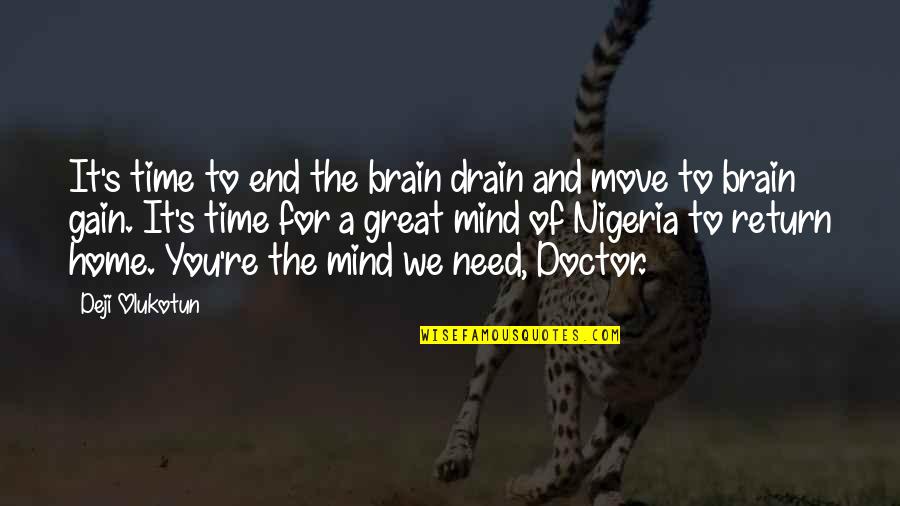 End Of Time Quotes By Deji Olukotun: It's time to end the brain drain and