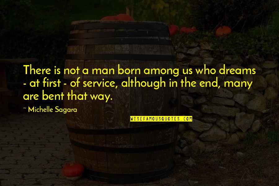 End Of Us Quotes By Michelle Sagara: There is not a man born among us