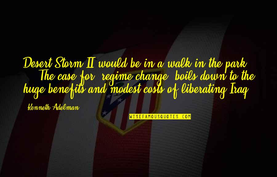 End Of Watch Funny Quotes By Kenneth Adelman: Desert Storm II would be in a walk