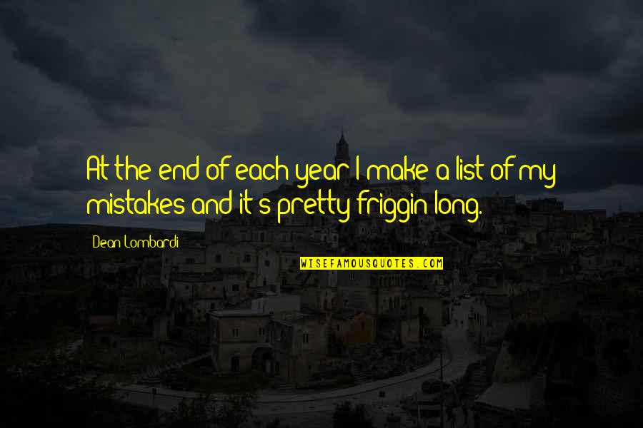 End Of Year Quotes By Dean Lombardi: At the end of each year I make