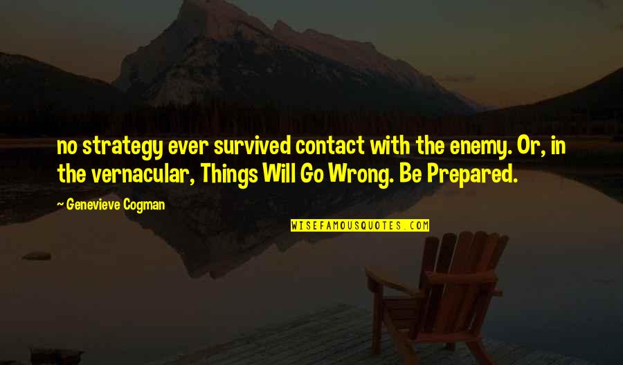 End Of Year Yearbook Quotes By Genevieve Cogman: no strategy ever survived contact with the enemy.