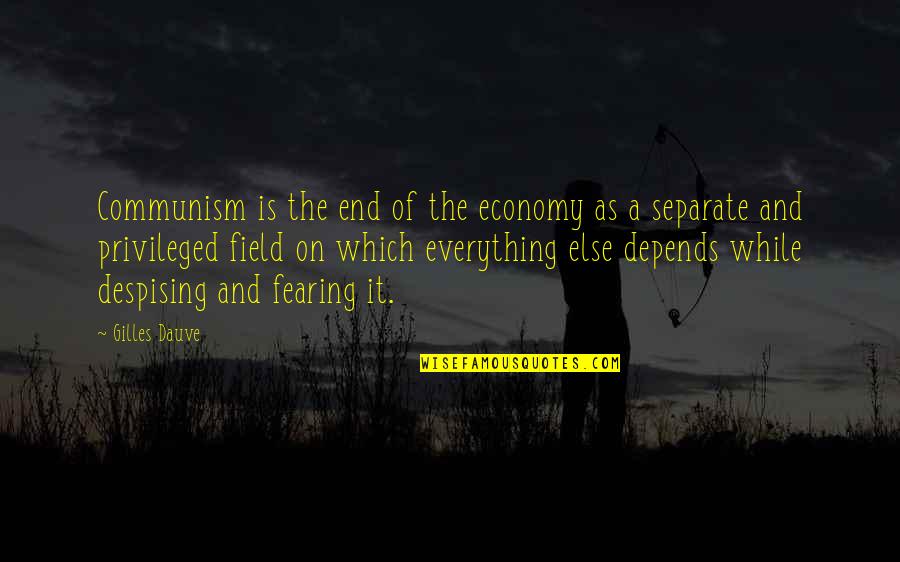 End On Quotes By Gilles Dauve: Communism is the end of the economy as