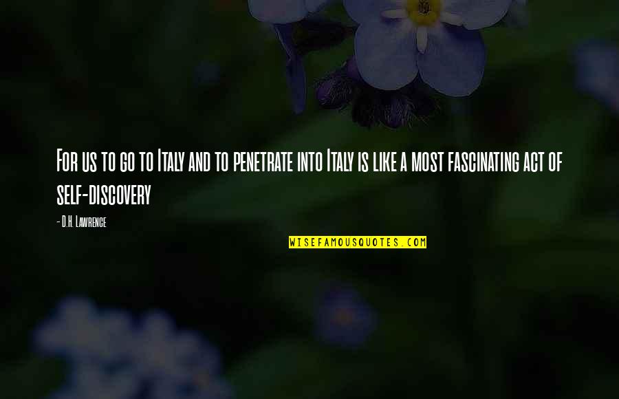 End Poem Quotes By D.H. Lawrence: For us to go to Italy and to End Poem Quotes By D.H. Lawrence: For us to go to Italy and to