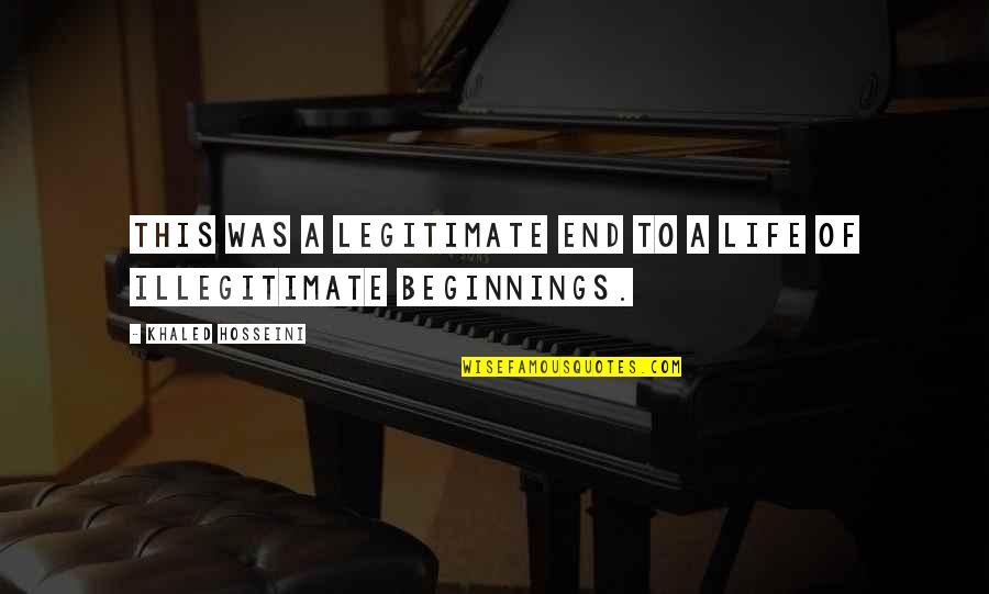 End This Life Quotes By Khaled Hosseini: This was a legitimate end to a life End This Life Quotes By Khaled Hosseini: This was a legitimate end to a life