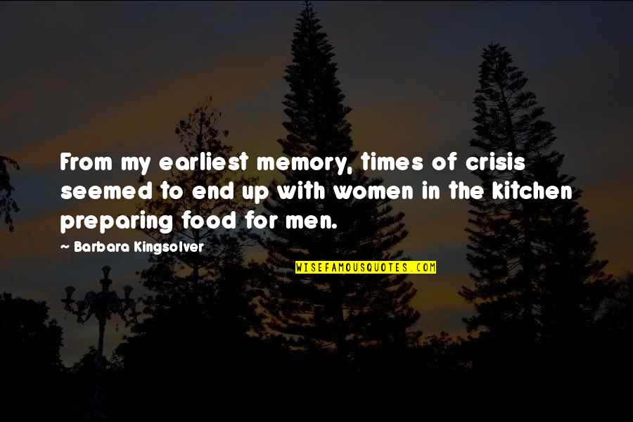 End Times Quotes By Barbara Kingsolver: From my earliest memory, times of crisis seemed