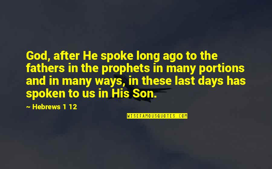 End Times Quotes By Hebrews 1 12: God, after He spoke long ago to the