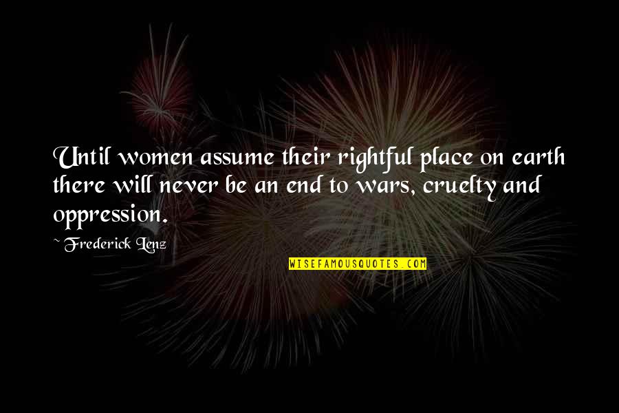 End War Quotes By Frederick Lenz: Until women assume their rightful place on earth