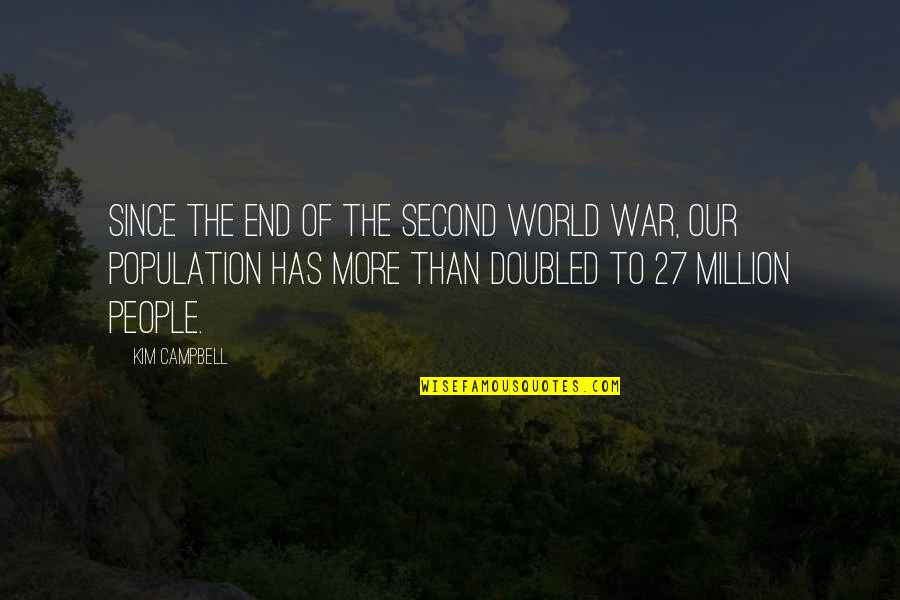 End War Quotes By Kim Campbell: Since the end of the Second World War,