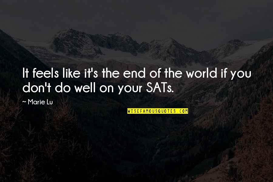 End Well Quotes By Marie Lu: It feels like it's the end of the
