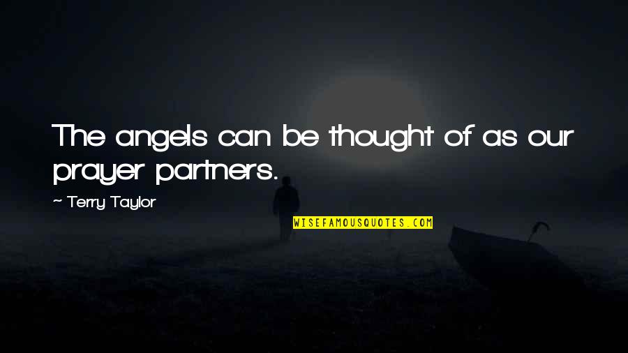 Enda Walsh Quotes By Terry Taylor: The angels can be thought of as our Enda Walsh Quotes By Terry Taylor: The angels can be thought of as our