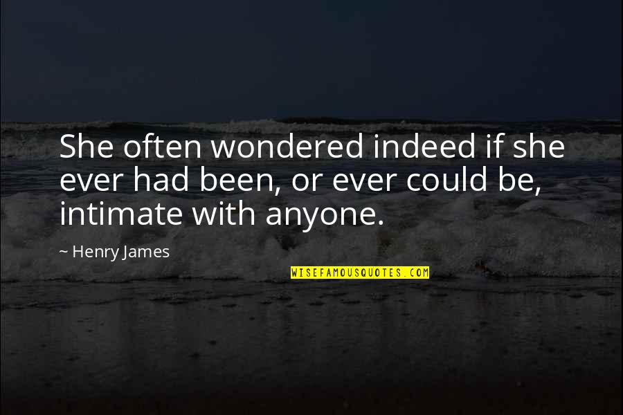 Endacott Coaching Quotes By Henry James: She often wondered indeed if she ever had