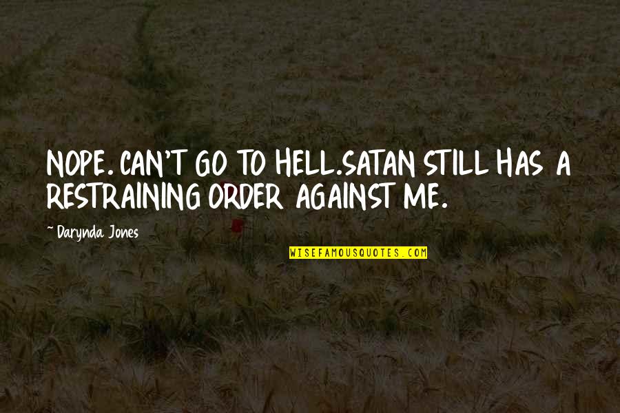 Endangered Animals Quote Quotes By Darynda Jones: NOPE. CAN'T GO TO HELL.SATAN STILL HAS A