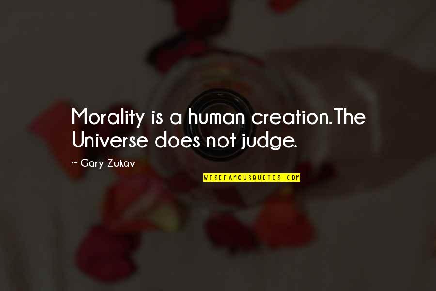 Endangered Animals Quote Quotes By Gary Zukav: Morality is a human creation.The Universe does not