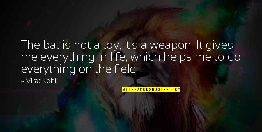 Endangers Quotes By Virat Kohli: The bat is not a toy, it's a