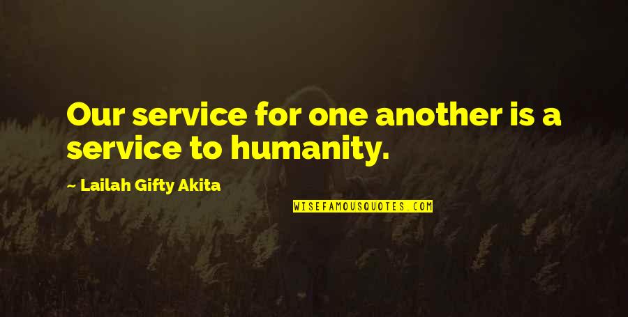 Endara Galimany Quotes By Lailah Gifty Akita: Our service for one another is a service