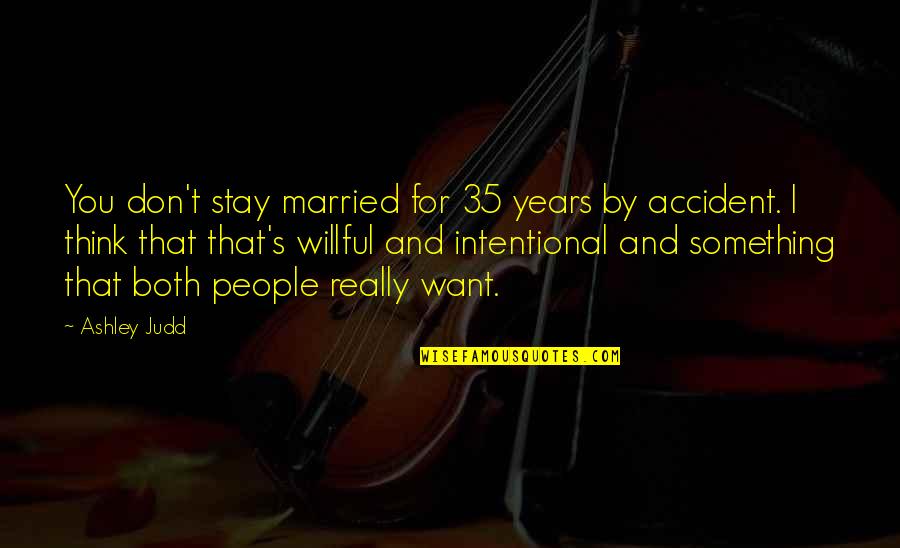 Endara Paintings Quotes By Ashley Judd: You don't stay married for 35 years by