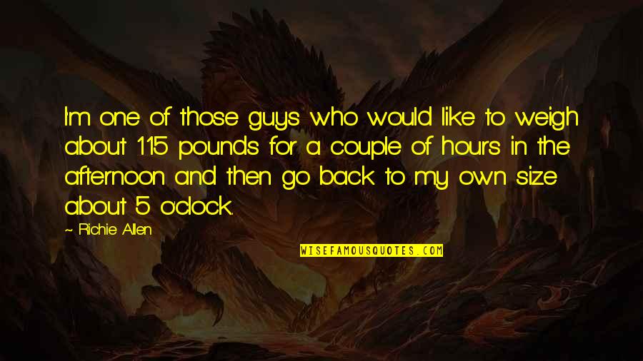 Endara Paintings Quotes By Richie Allen: I'm one of those guys who would like