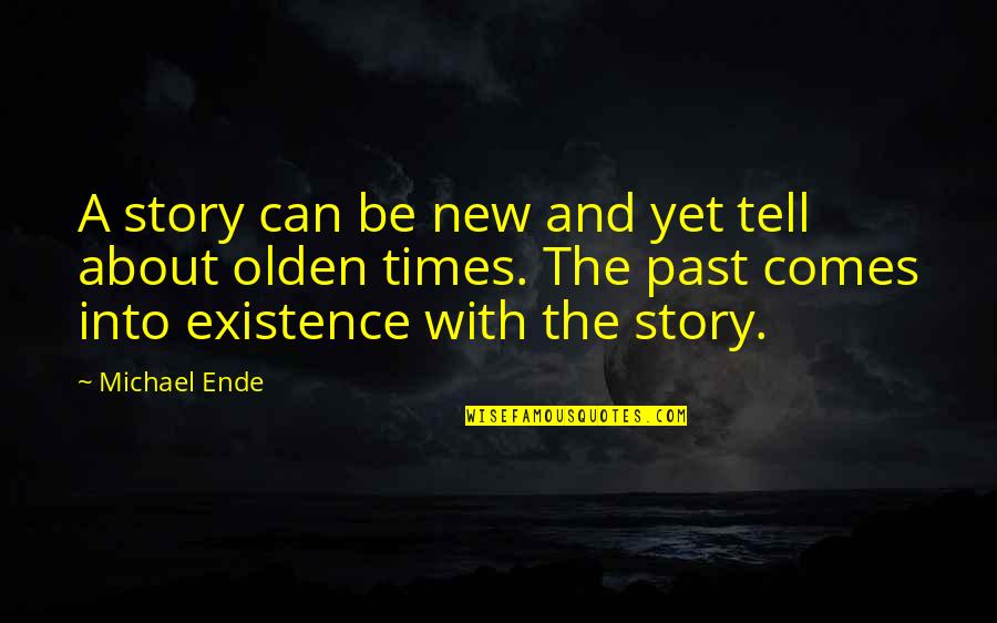 Ende Story Quotes By Michael Ende: A story can be new and yet tell