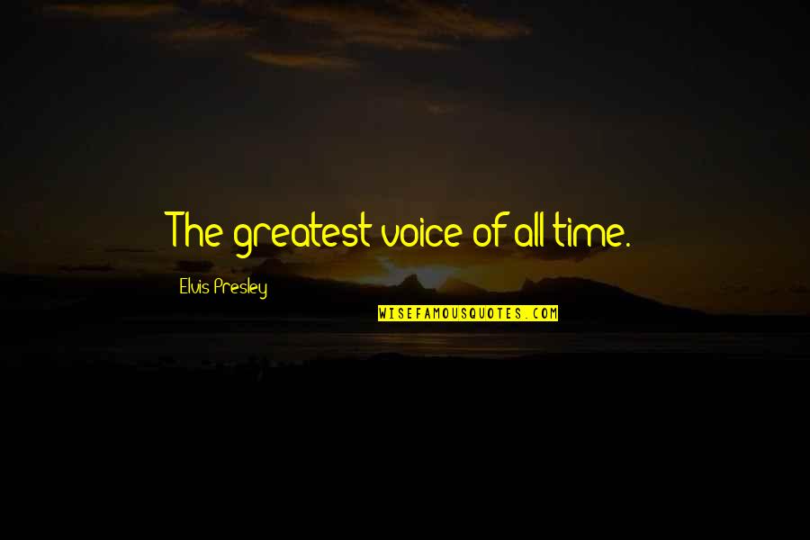 Endemol Shine Quotes By Elvis Presley: The greatest voice of all time. Endemol Shine Quotes By Elvis Presley: The greatest voice of all time.