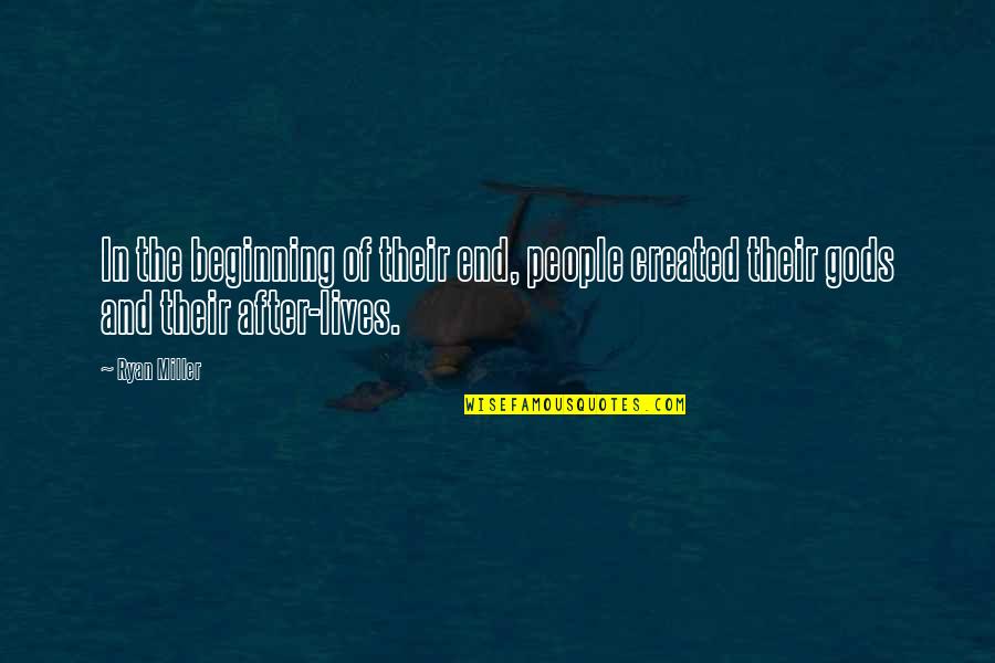 Endentist Quotes By Ryan Miller: In the beginning of their end, people created