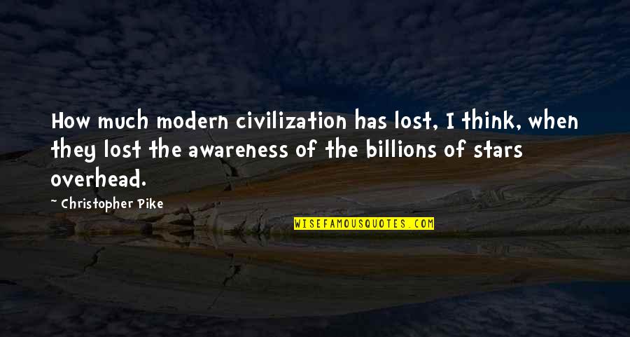 Ender Kills Bonzo Quotes By Christopher Pike: How much modern civilization has lost, I think,
