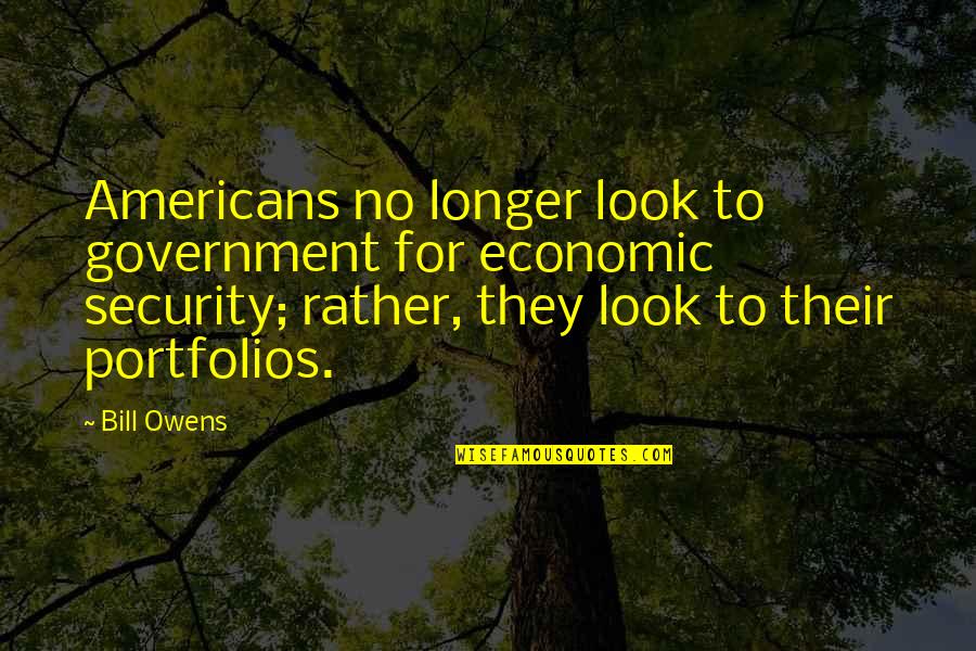 Ender Quintet Quotes By Bill Owens: Americans no longer look to government for economic Ender Quintet Quotes By Bill Owens: Americans no longer look to government for economic