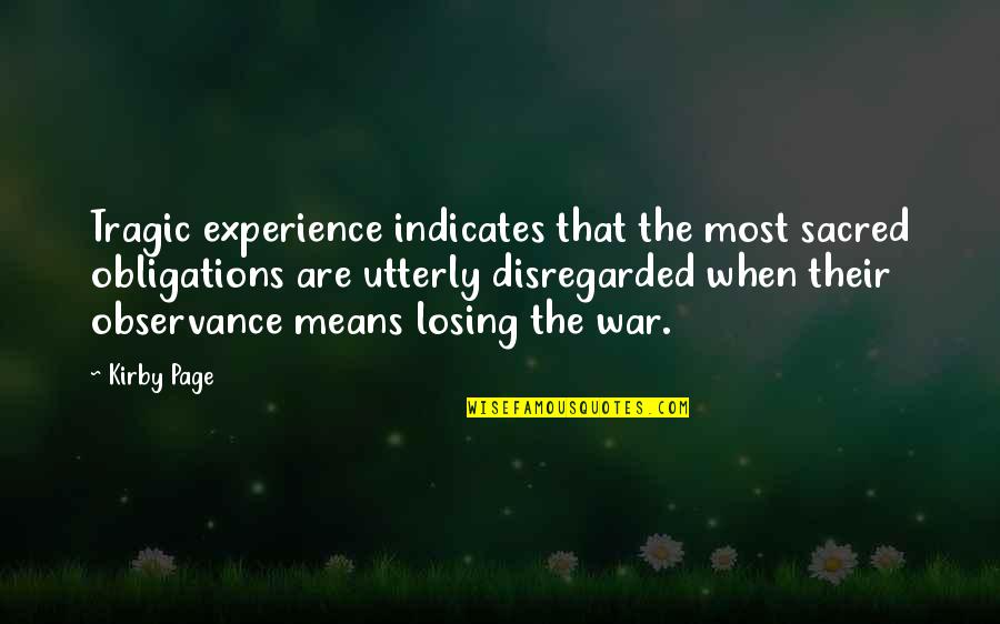 Enderes Tools Quotes By Kirby Page: Tragic experience indicates that the most sacred obligations Enderes Tools Quotes By Kirby Page: Tragic experience indicates that the most sacred obligations