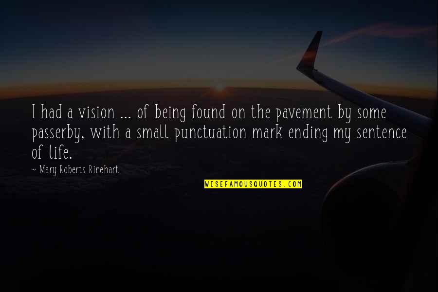 Ending Sentence With Quotes By Mary Roberts Rinehart: I had a vision ... of being found