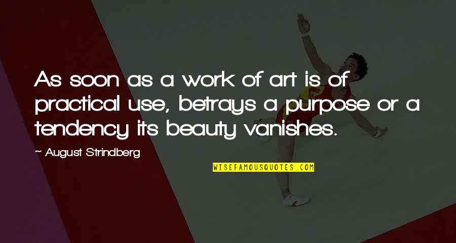 Ending The Year 2013 Quotes By August Strindberg: As soon as a work of art is