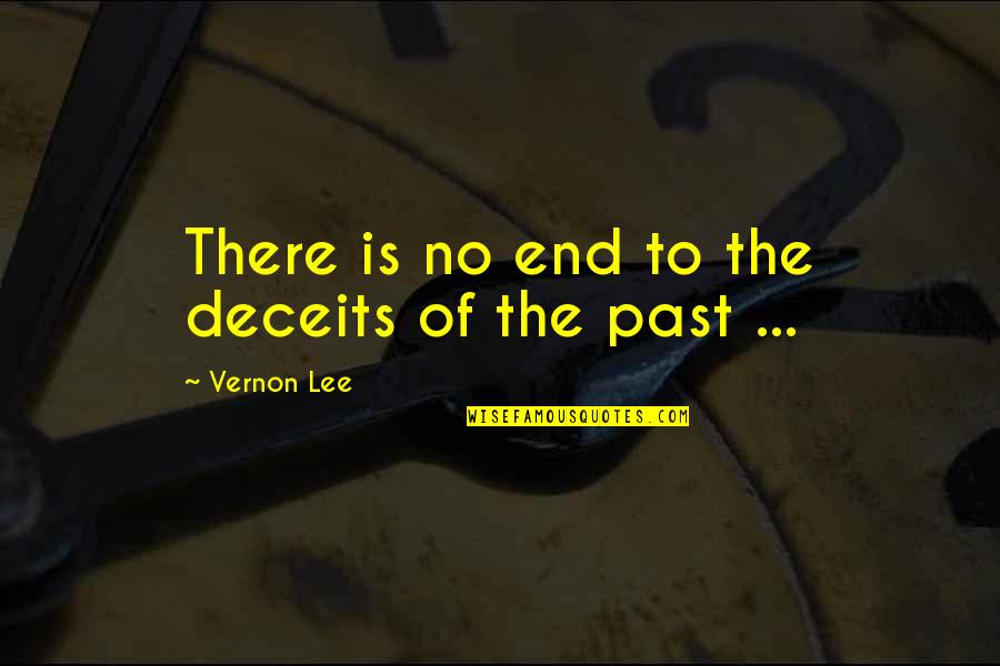 Ending The Year 2013 Quotes By Vernon Lee: There is no end to the deceits of
