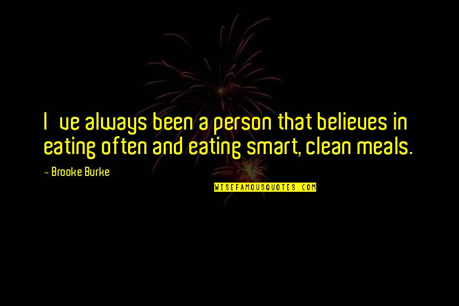 Endives Salad Quotes By Brooke Burke: I've always been a person that believes in Endives Salad Quotes By Brooke Burke: I've always been a person that believes in