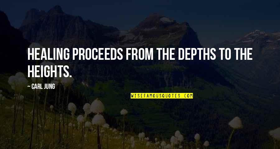 Endless Opportunities Quotes By Carl Jung: Healing proceeds from the depths to the heights.