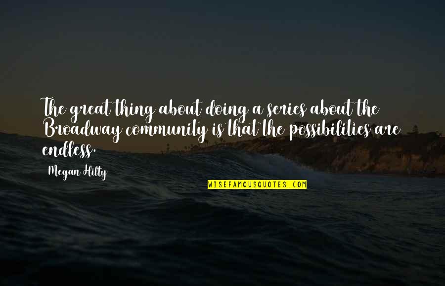 Endless Possibilities Quotes By Megan Hilty: The great thing about doing a series about