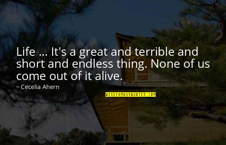 Endless Quotes By Cecelia Ahern: Life ... It's a great and terrible and