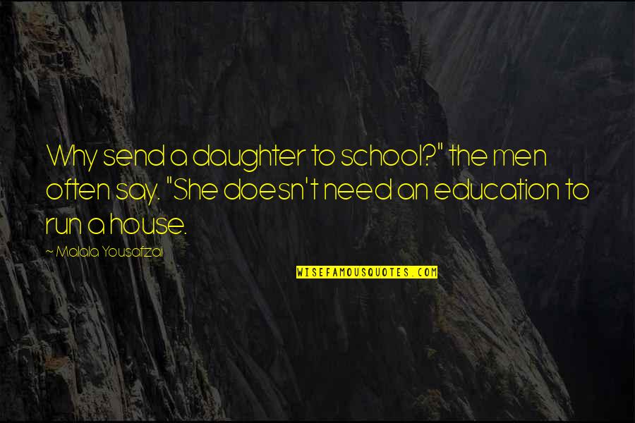 Endless Waiting Quotes By Malala Yousafzai: Why send a daughter to school?" the men