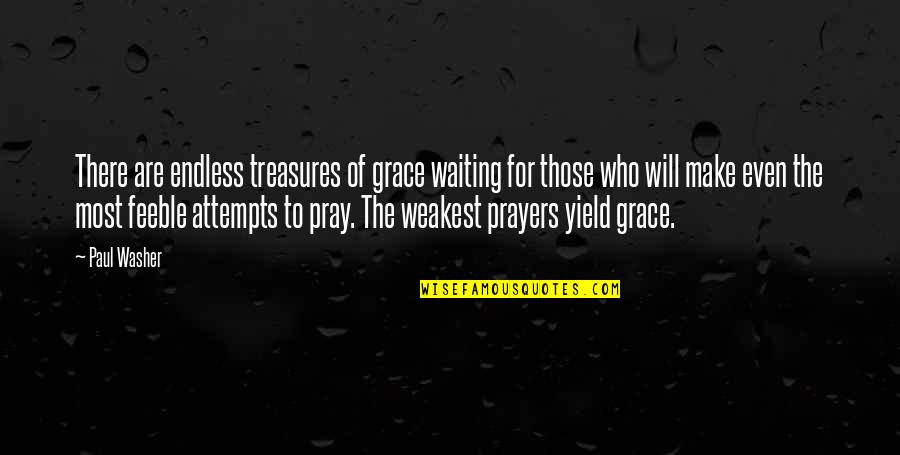 Endless Waiting Quotes By Paul Washer: There are endless treasures of grace waiting for