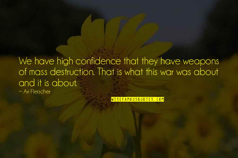 Endocrinologists In Louisville Quotes By Ari Fleischer: We have high confidence that they have weapons Endocrinologists In Louisville Quotes By Ari Fleischer: We have high confidence that they have weapons