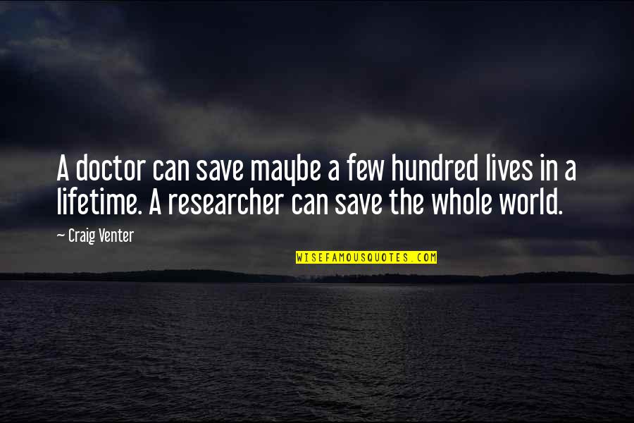 Endometriosis Picture Quotes By Craig Venter: A doctor can save maybe a few hundred