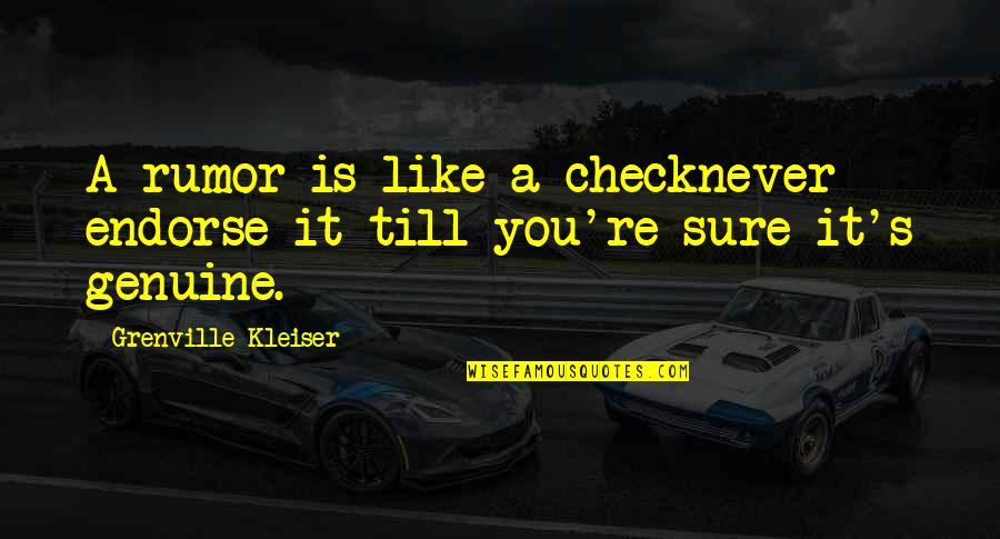 Endorse Quotes By Grenville Kleiser: A rumor is like a checknever endorse it