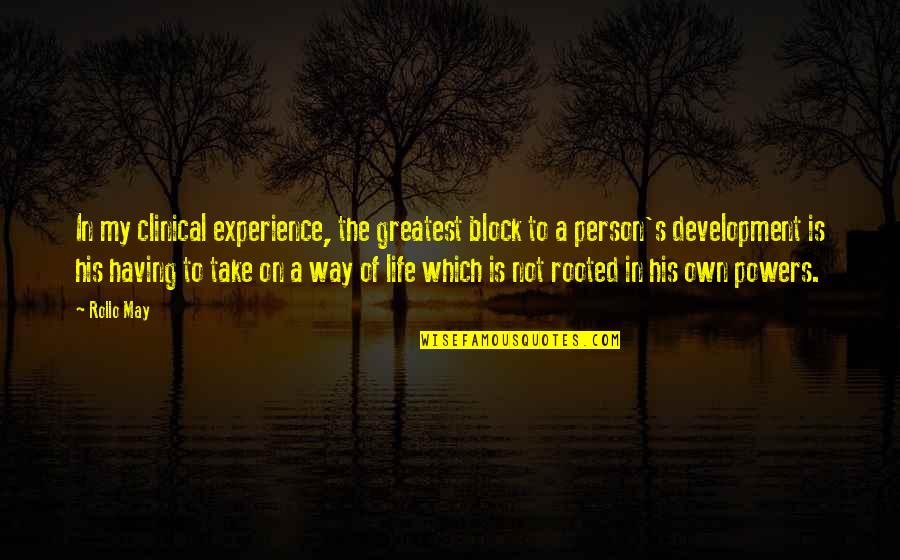 Endorsements By Celebrities Quotes By Rollo May: In my clinical experience, the greatest block to