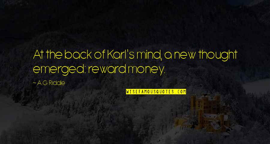 Endorsements Quotes By A.G. Riddle: At the back of Karl's mind, a new