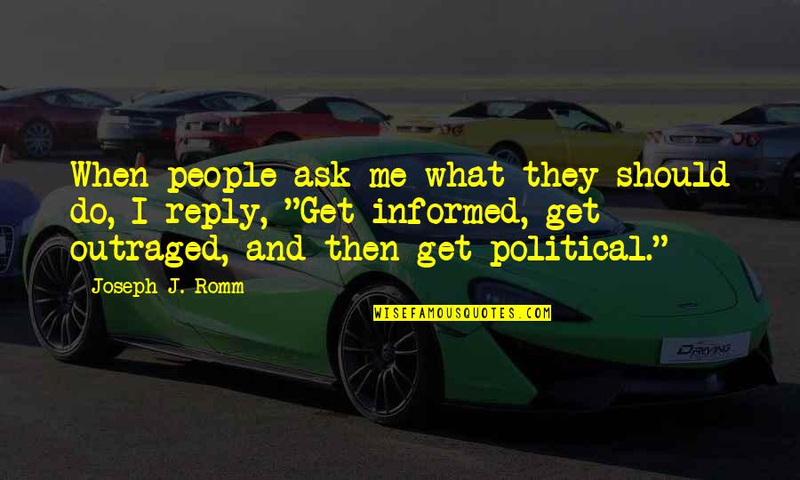 Endorses Biden Quotes By Joseph J. Romm: When people ask me what they should do,