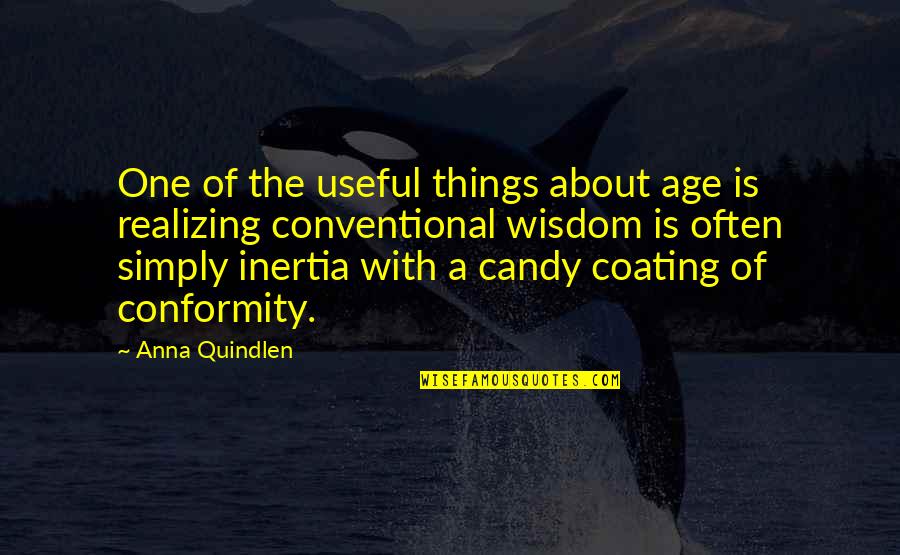 Endorsing Quotes By Anna Quindlen: One of the useful things about age is