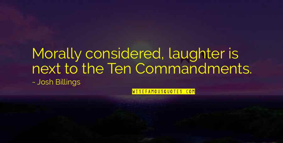 Endosperm Formation Quotes By Josh Billings: Morally considered, laughter is next to the Ten Endosperm Formation Quotes By Josh Billings: Morally considered, laughter is next to the Ten