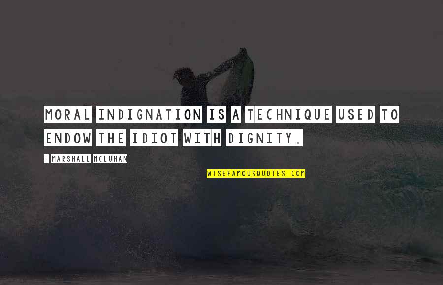 Endow Quotes By Marshall McLuhan: Moral indignation is a technique used to endow
