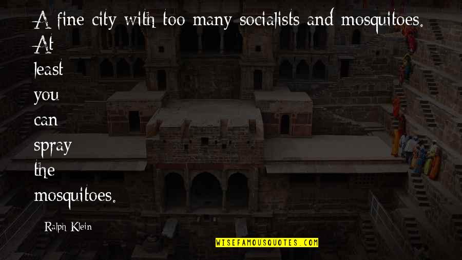 Endowed Professorship Quotes By Ralph Klein: A fine city with too many socialists and
